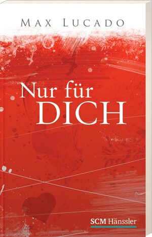 Buchcover Nur für Dich | Max Lucado | EAN 9783775151511 | ISBN 3-7751-5151-6 | ISBN 978-3-7751-5151-1