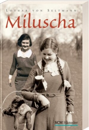 Buchcover Miluscha | Lothar von Seltmann | EAN 9783775153485 | ISBN 3-7751-5348-9 | ISBN 978-3-7751-5348-5