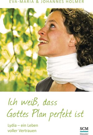 Buchcover Ich weiß, dass Gottes Plan perfekt ist | Johannes Holmer | EAN 9783775154345 | ISBN 3-7751-5434-5 | ISBN 978-3-7751-5434-5