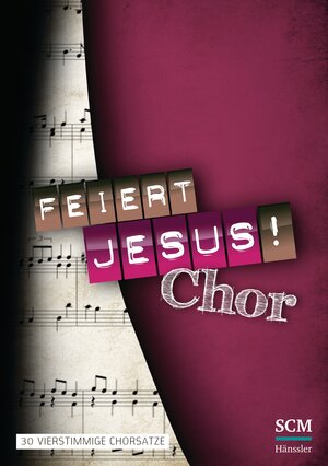 Buchcover Feiert Jesus! Chor  | EAN 9783775155304 | ISBN 3-7751-5530-9 | ISBN 978-3-7751-5530-4