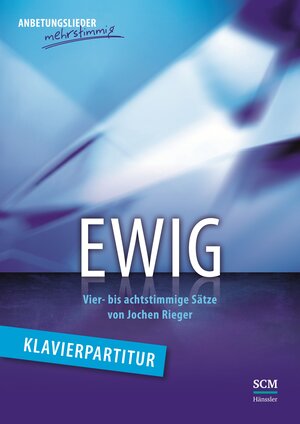 Buchcover Ewig - Klavierpartitur | Jochen Rieger | EAN 9783775155465 | ISBN 3-7751-5546-5 | ISBN 978-3-7751-5546-5