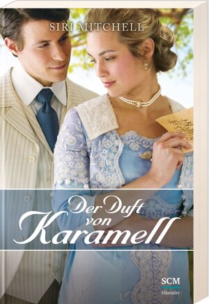 Buchcover Der Duft von Karamell | Siri Mitchell | EAN 9783775155656 | ISBN 3-7751-5565-1 | ISBN 978-3-7751-5565-6
