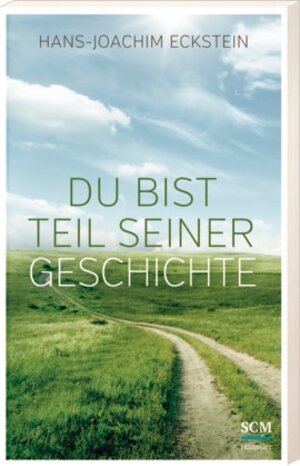 Buchcover Du bist Teil seiner Geschichte | Hans-Joachim Eckstein | EAN 9783775156035 | ISBN 3-7751-5603-8 | ISBN 978-3-7751-5603-5