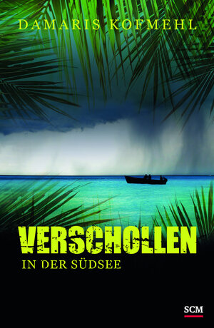 Buchcover Verschollen in der Südsee | Damaris Kofmehl | EAN 9783775156233 | ISBN 3-7751-5623-2 | ISBN 978-3-7751-5623-3