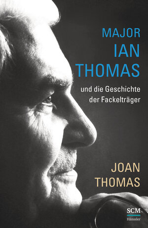 Buchcover Major W. Ian Thomas und die Geschichte der Fackelträger | Joan Thomas | EAN 9783775156295 | ISBN 3-7751-5629-1 | ISBN 978-3-7751-5629-5