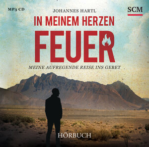 Buchcover In meinem Herzen Feuer - Hörbuch | Johannes Hartl | EAN 9783775156370 | ISBN 3-7751-5637-2 | ISBN 978-3-7751-5637-0