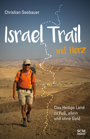 Buchcover Israel Trail mit Herz | Christian Seebauer | EAN 9783775157063 | ISBN 3-7751-5706-9 | ISBN 978-3-7751-5706-3