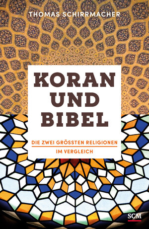 Buchcover Koran und Bibel | Thomas Schirrmacher | EAN 9783775157742 | ISBN 3-7751-5774-3 | ISBN 978-3-7751-5774-2