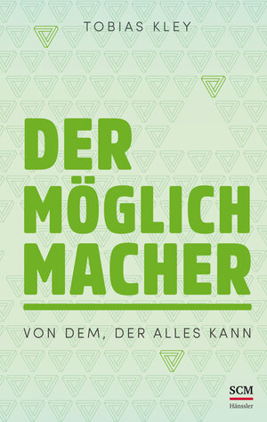 Buchcover Der Möglichmacher | Tobias Kley | EAN 9783775158084 | ISBN 3-7751-5808-1 | ISBN 978-3-7751-5808-4