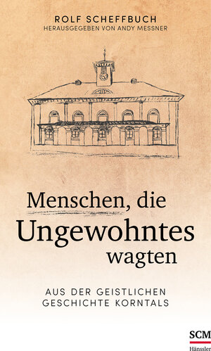 Buchcover Menschen, die Ungewohntes wagten | Rolf Scheffbuch | EAN 9783775158848 | ISBN 3-7751-5884-7 | ISBN 978-3-7751-5884-8