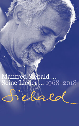 Buchcover Manfred Siebald - Seine Lieder (1968-2018) | Manfred Siebald | EAN 9783775159005 | ISBN 3-7751-5900-2 | ISBN 978-3-7751-5900-5