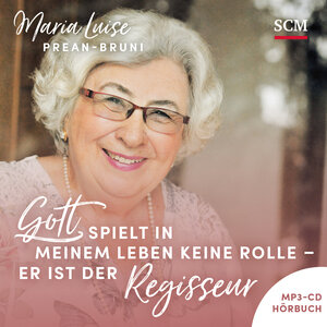 Buchcover Gott spielt in meinem Leben keine Rolle - er ist der Regisseur - Hörbuch | Maria Prean-Bruni | EAN 9783775159463 | ISBN 3-7751-5946-0 | ISBN 978-3-7751-5946-3