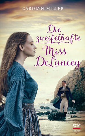 Buchcover Die zweifelhafte Miss DeLancey | Carolyn Miller | EAN 9783775159845 | ISBN 3-7751-5984-3 | ISBN 978-3-7751-5984-5