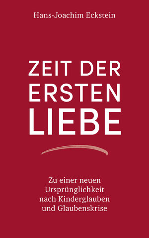 Buchcover Zeit der ersten Liebe | Hans-Joachim Eckstein | EAN 9783775160193 | ISBN 3-7751-6019-1 | ISBN 978-3-7751-6019-3