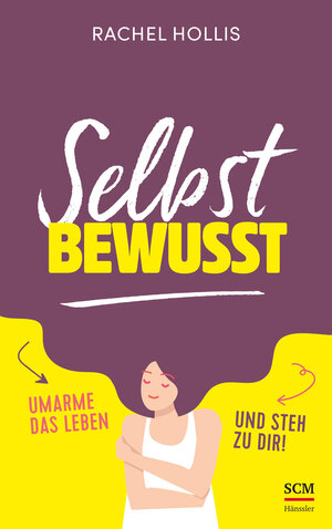 Buchcover Selbstbewusst | Rachel Hollis | EAN 9783775160230 | ISBN 3-7751-6023-X | ISBN 978-3-7751-6023-0