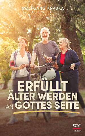 Buchcover Erfüllt älter werden an Gottes Seite | Wolfgang Kraska | EAN 9783775160674 | ISBN 3-7751-6067-1 | ISBN 978-3-7751-6067-4