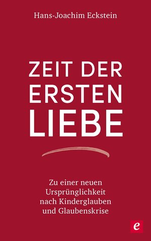 Buchcover Zeit der ersten Liebe | Hans-Joachim Eckstein | EAN 9783775160704 | ISBN 3-7751-6070-1 | ISBN 978-3-7751-6070-4