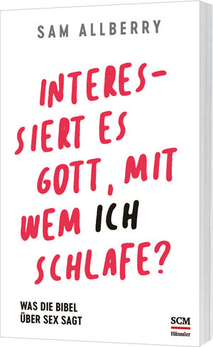 Buchcover Interessiert es Gott, mit wem ich schlafe? | Sam Allberry | EAN 9783775160742 | ISBN 3-7751-6074-4 | ISBN 978-3-7751-6074-2