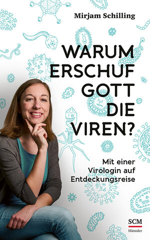 Buchcover Warum erschuf Gott die Viren? | Mirjam Schilling | EAN 9783775161145 | ISBN 3-7751-6114-7 | ISBN 978-3-7751-6114-5