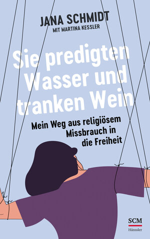 Buchcover Sie predigten Wasser und tranken Wein | Jana Schmidt | EAN 9783775161619 | ISBN 3-7751-6161-9 | ISBN 978-3-7751-6161-9