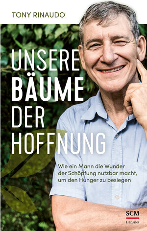 Buchcover Unsere Bäume der Hoffnung | Tony Rinaudo | EAN 9783775161626 | ISBN 3-7751-6162-7 | ISBN 978-3-7751-6162-6