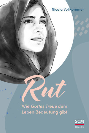 Buchcover Rut - Wie Gottes Treue dem Leben Bedeutung gibt | Nicola Vollkommer | EAN 9783775162609 | ISBN 3-7751-6260-7 | ISBN 978-3-7751-6260-9