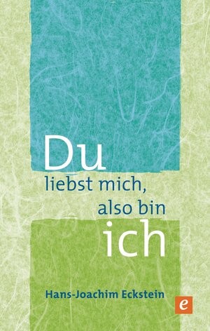 Buchcover Du liebst mich, also bin ich | Hans-Joachim Eckstein | EAN 9783775170239 | ISBN 3-7751-7023-5 | ISBN 978-3-7751-7023-9