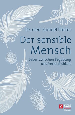 Buchcover Der sensible Mensch | Samuel Pfeifer | EAN 9783775171212 | ISBN 3-7751-7121-5 | ISBN 978-3-7751-7121-2