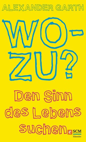 Buchcover Wozu? | Alexander Garth | EAN 9783775172097 | ISBN 3-7751-7209-2 | ISBN 978-3-7751-7209-7