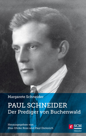 Buchcover Paul Schneider – Der Prediger von Buchenwald | Margarete Schneider | EAN 9783775172103 | ISBN 3-7751-7210-6 | ISBN 978-3-7751-7210-3