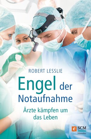 Buchcover Engel der Notaufnahme | Robert Lesslie | EAN 9783775172165 | ISBN 3-7751-7216-5 | ISBN 978-3-7751-7216-5