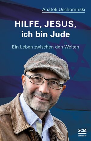 Buchcover Hilfe, Jesus, ich bin Jude | Anatoli Uschomirski | EAN 9783775173261 | ISBN 3-7751-7326-9 | ISBN 978-3-7751-7326-1