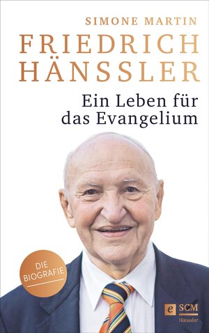 Buchcover Friedrich Hänssler - Ein Leben für das Evangelium | Simone Martin | EAN 9783775174312 | ISBN 3-7751-7431-1 | ISBN 978-3-7751-7431-2