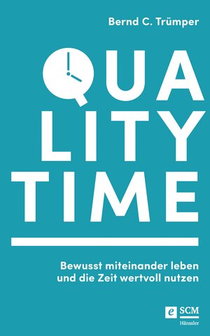 Buchcover Quality Time | Bernd C. Trümper | EAN 9783775174343 | ISBN 3-7751-7434-6 | ISBN 978-3-7751-7434-3