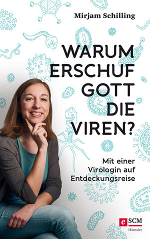Buchcover Warum erschuf Gott die Viren? | Mirjam Schilling | EAN 9783775175401 | ISBN 3-7751-7540-7 | ISBN 978-3-7751-7540-1
