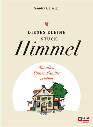 Buchcover Dieses kleine Stück Himmel | Sandra Geissler | EAN 9783775175531 | ISBN 3-7751-7553-9 | ISBN 978-3-7751-7553-1