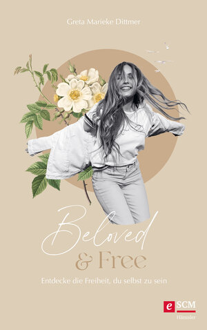 Buchcover Beloved & Free | Greta Marieke Dittmer | EAN 9783775175609 | ISBN 3-7751-7560-1 | ISBN 978-3-7751-7560-9