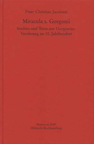 Buchcover Miracula s. Gorgonii | Peter Ch Jacobsen | EAN 9783775257060 | ISBN 3-7752-5706-3 | ISBN 978-3-7752-5706-0