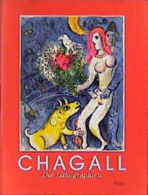 Marc Chagall. Die Lithographien: La Collection Sorlier