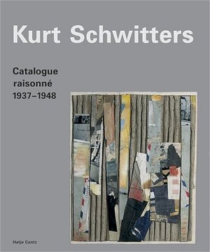 Kurt Schwitters Catalogue raisonné Bd 3