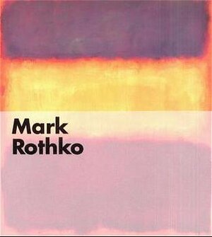 Mark Rothko: Katalog zur Ausstellung in der Fondation Beyeler, Riehen/Basel v. 18.02. - 29.04.2001