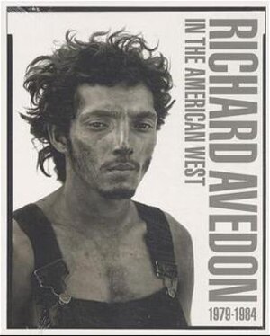 Richard Avedon. In the American West 1979 - 1984.