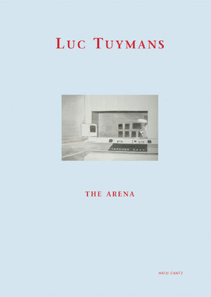 Luc Tuymans. The Arena