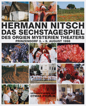 Hermann Nitsch, Das Sechstagespiel des Orgien Mysterien Theaters Prinzendorf 3.-9. August 1998