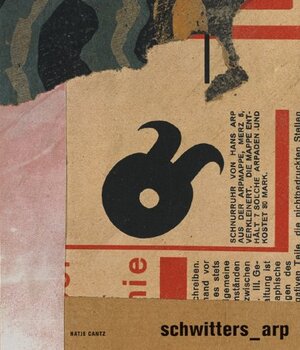 Schwitters Arp. Erscheint zur Ausstellung im Kunstmuseum Basel 1.5.-22.8.2004