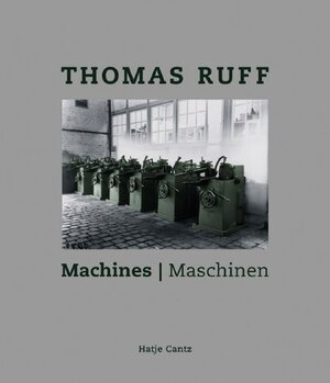 Thomas Ruff. Maschinen / Machines