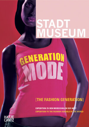 The Fashion Generation / Generation Mode: Expedition to the Fashion Schools of the World