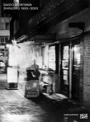 Daido Moriyama: Shinjuku 19xx-20xx