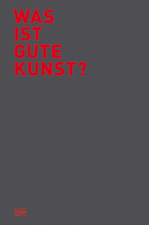 Buchcover Was ist gute Kunst?  | EAN 9783775719766 | ISBN 3-7757-1976-8 | ISBN 978-3-7757-1976-6