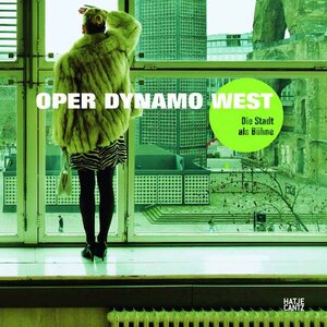 Buchcover Oper Dynamo West  | EAN 9783775726252 | ISBN 3-7757-2625-X | ISBN 978-3-7757-2625-2